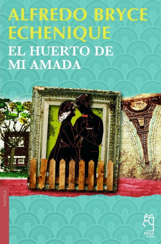 EL HUERTO DE MI AMADA - Bolsillo | Alfredo Bryce Echenique