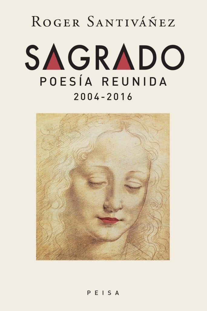 SAGRADO. Poesía reunida 2004-2016 | Roger Santiváñez