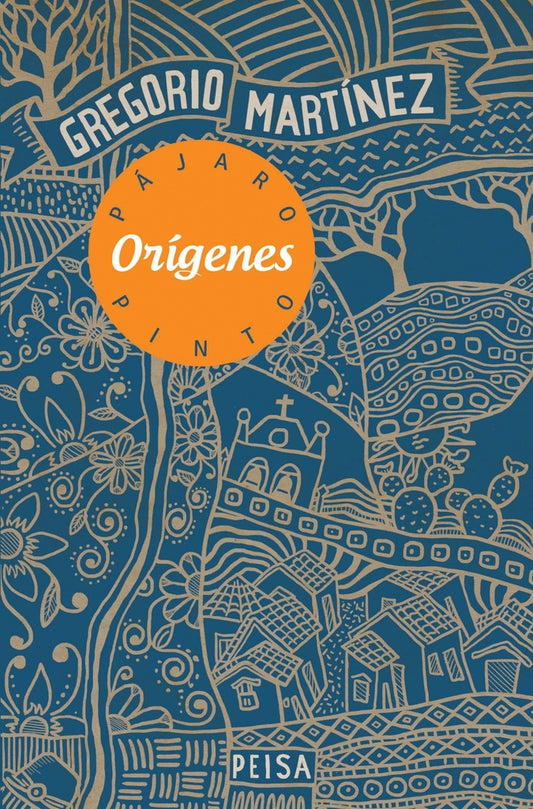 ORÍGENES - Pájaro pinto | Gregorio Martínez