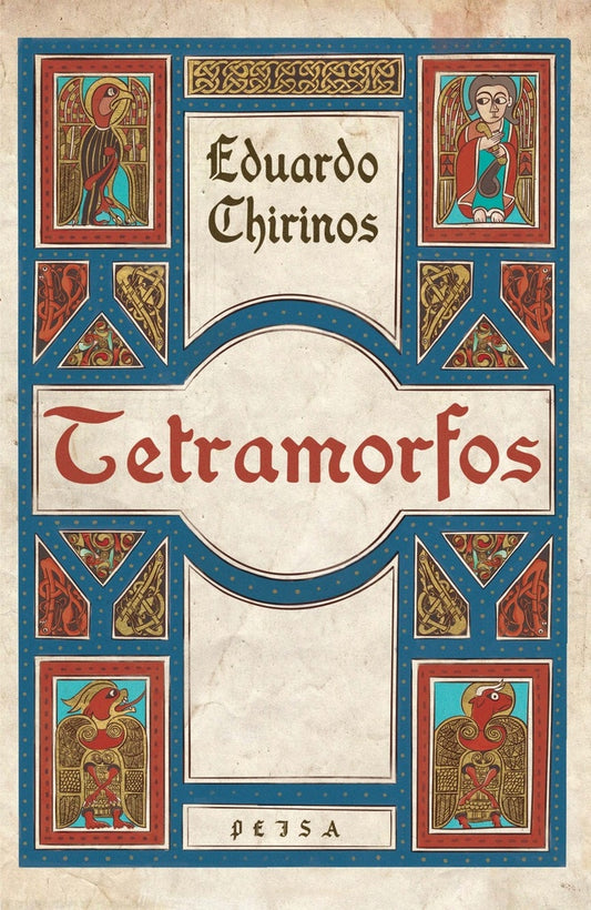 TETRAMORFOS (NOVEDAD) | Eduardo Chirinos
