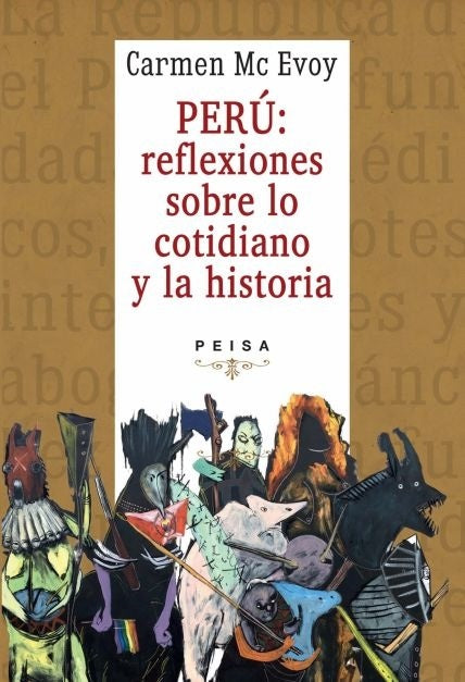 PERÚ: REFLEXIONES SOBRE LO COTIDIANO Y LA HISTORIA | Carmen McEvoy