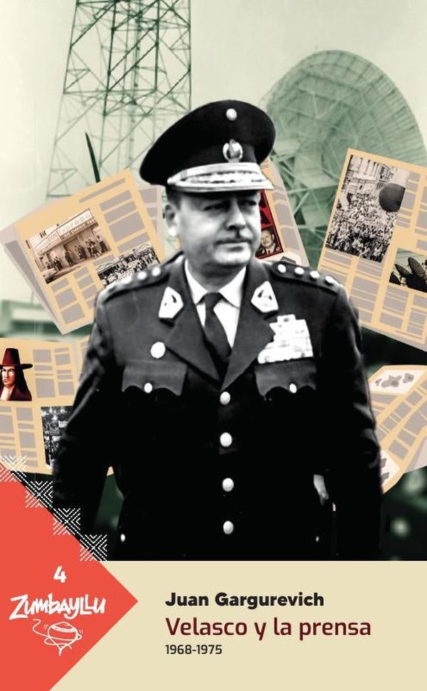 Velasco y la prensa 1968-1975 | Juan Gargurevich Regal