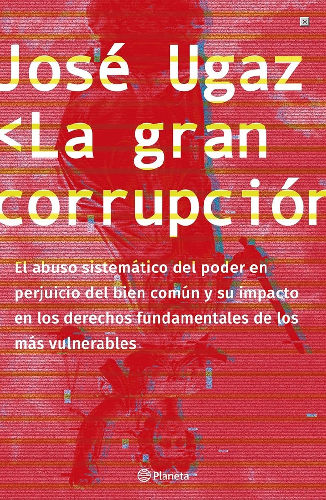 La gran corrupción | José Ugaz