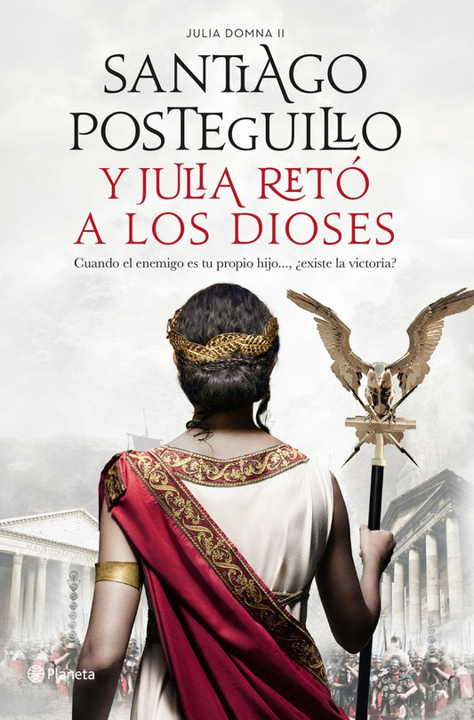Portada de libro con mujer romana de espaldas y estandarte, texto “Y Julia retó a los dioses”