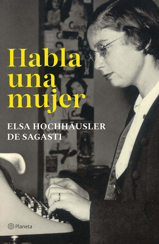 Habla una mujer | Elsa Hochhäusler de Sagasti