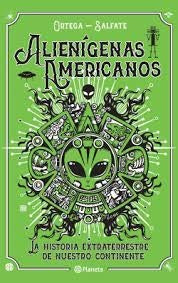 Alienígenas Americanos | Francisco Ortega Juan Salfate