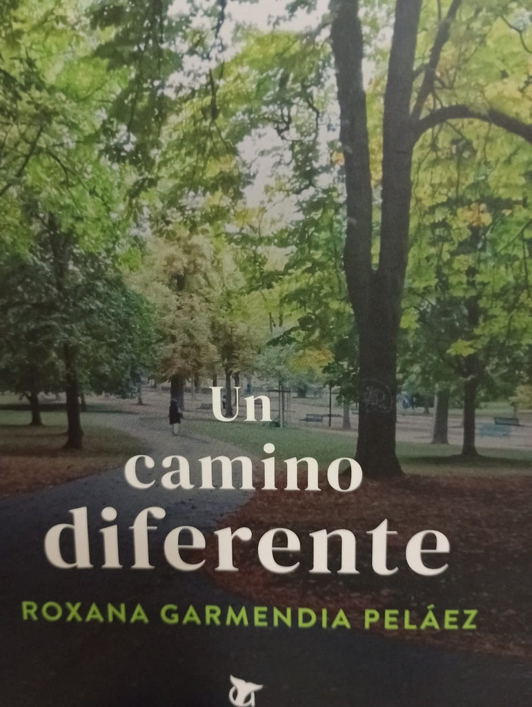 Un camino diferente | Roxana Garmendia Peláez