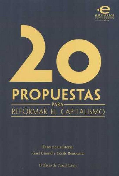 20 propuestas para reformar el capitalismo | Gael Giraud y Cécile Renouard