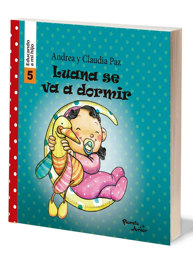 Luana se va a dormir - Educando a mi hijo 5 | Andrea Paz