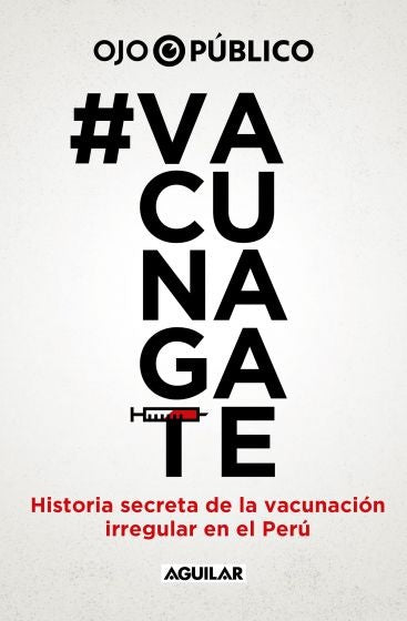 Portada del libro VACUNAGATE de OJO PÚBLICO con #VACUNAGATE y frase de historia secreta