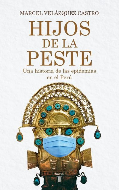 HIJOS DE LA PESTE: UNA HISTORIA DE LAS E | MARCEL VELAZQUEZ CASTRO
