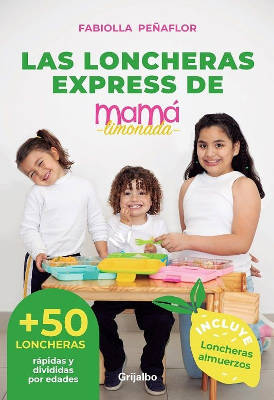 LONCHERAS EXPRESS DE MAMÁ LIMONADA, LAS | Fabiolla Peñaflor