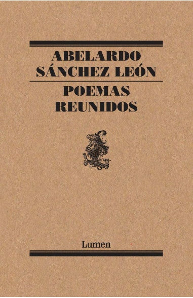 POEMAS REUNIDOS | Abelardo Sánchez León