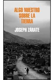 ALGO NUESTRO SOBRE LA TIERRA | Joseph Zárate