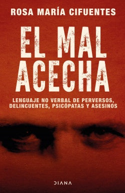 El mal acecha | Rosa María Cifuentes Castañeda