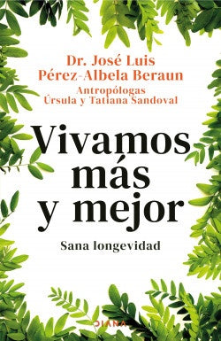 Vivamos más y mejor | José Luis Pérez Albela | Ursula Sandoval | Tatiana