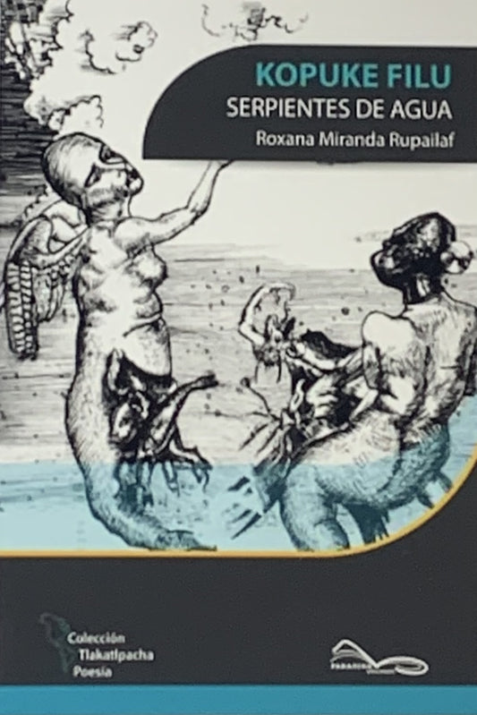Kopuke filu - serpientes del agua | Roxana Miranda Rupailaf