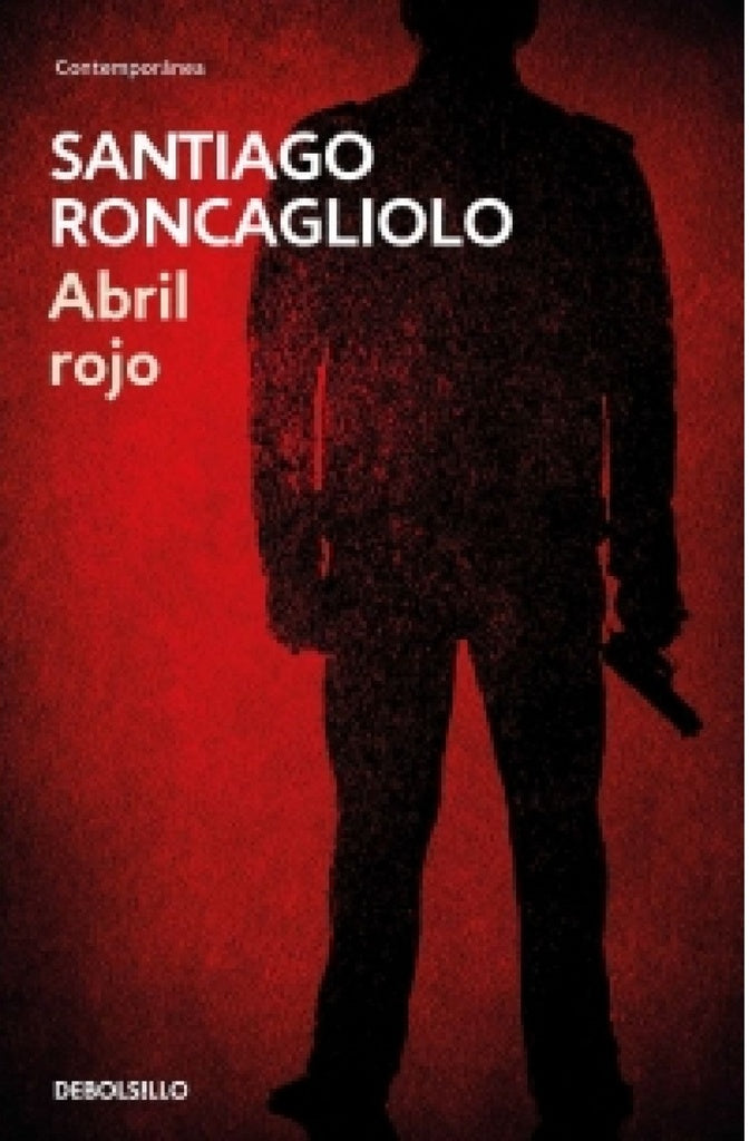 ABRIL ROJO (DB) | Santiago Roncagliolo