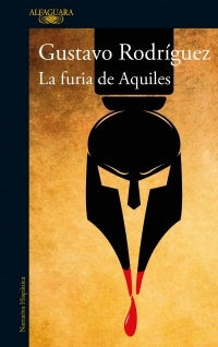 FURIA DE AQUILES, LA (EDICION 2017) | Gustavo Rodríguez