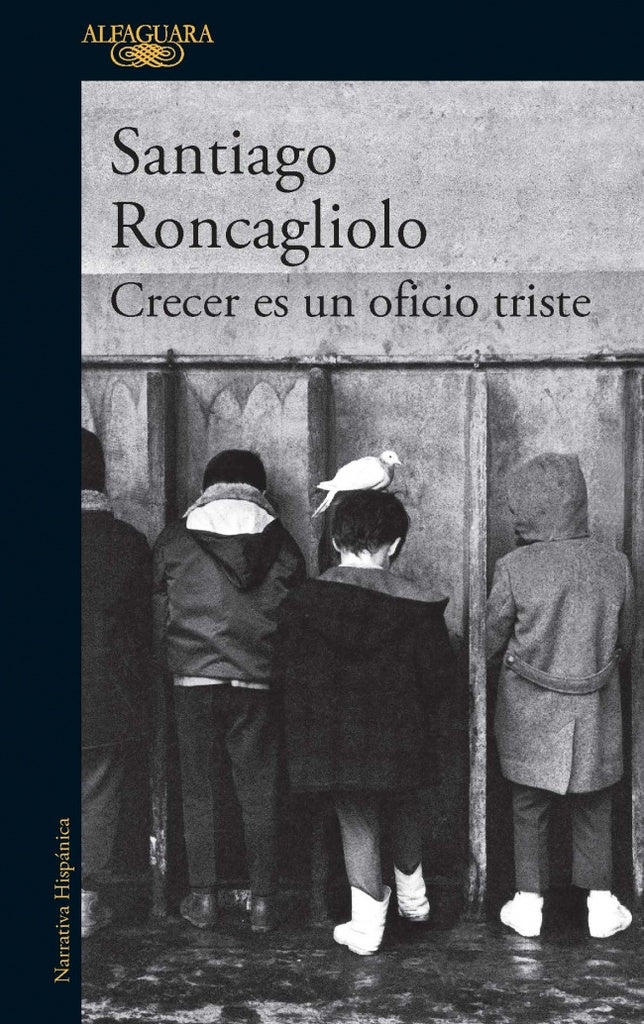 CRECER ES UN OFICIO TRISTE | Santiago Roncagliolo