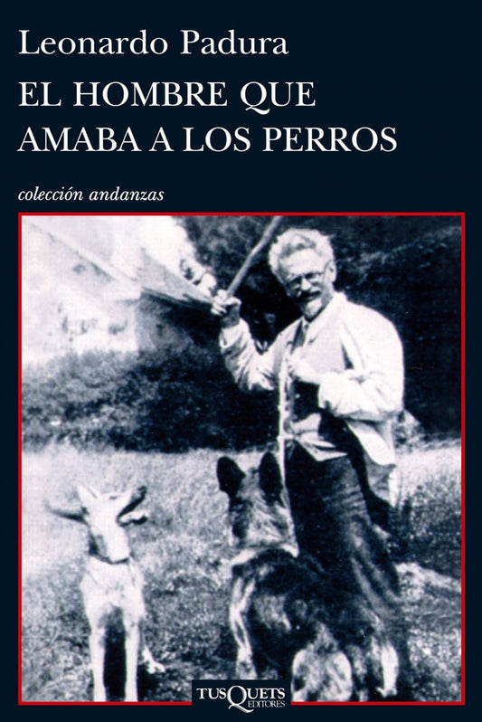 El hombre que amaba a los perros | Leonardo Padura