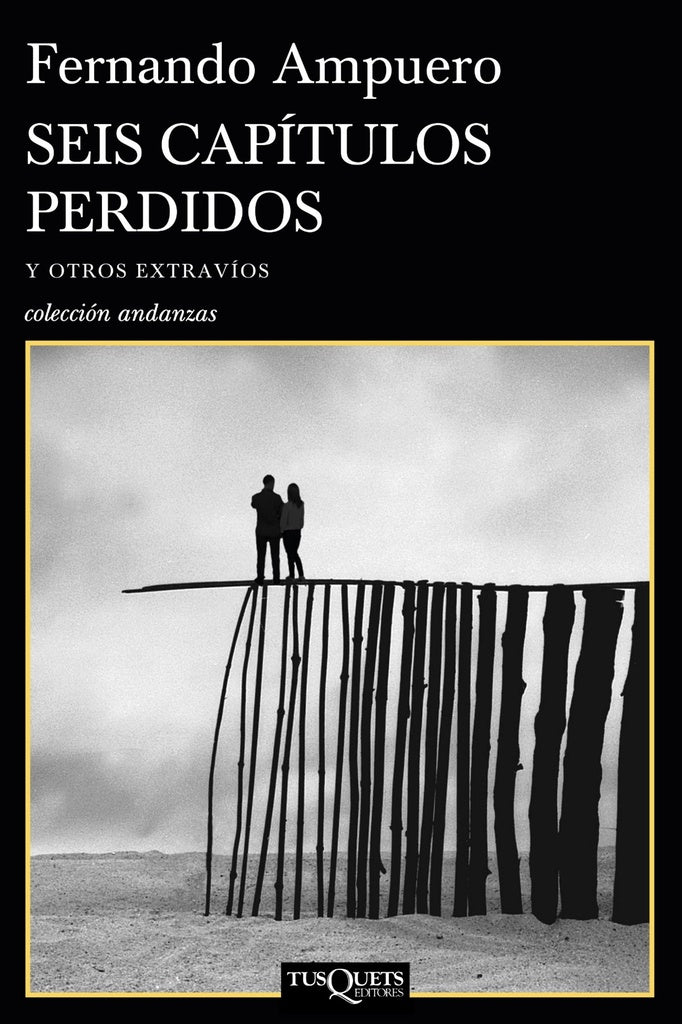 Seis capítulos perdidos y otros extravíos | Fernando Ampuero