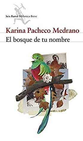 El bosque de tu nombre | Karina Pacheco