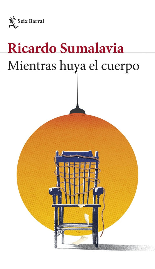 Mientras huya el cuerpo | Ricardo Sumalavia