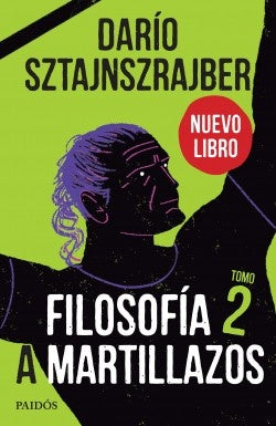 Filosofía a martillazos. Tomo 2 | Darío Sztajnszrajber