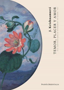 Temor, placer y amor | J. Krishnamurti