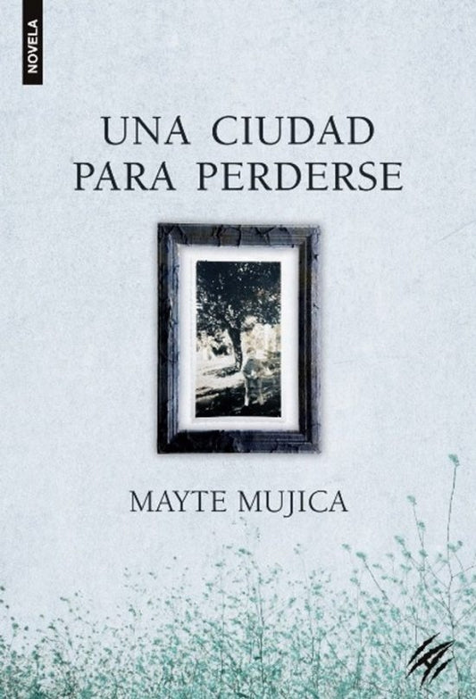 Una ciudad para perderse | Mayte Mujica