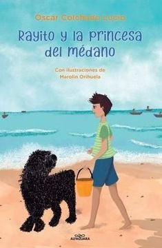 RAYITO Y LA PRINCESA DEL MEDANO | Óscar Colchado Lucio