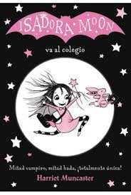 ISADORA MOON 1. VA AL COLEGIO | Harriet Muncaster