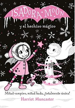 ISADORA MOON Y EL HECHIZO MAGICO (GH1) | Harriet Muncaster