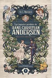 Los juguetes perdidos de Hans Christian Andersen | Hans Christian Andersen ilustrado por Celeste Varg
