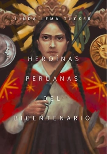 Heroínas peruanas del Bicentenario | Linda Lema
