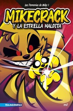 Las Perrerías de Mike 1. Mikecrack y la Estrella Maldita | El Trollino y Timba Vk Mikecrack