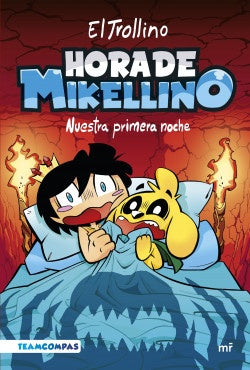 Hora de Mikellino 1. Nuestra primera noche | El Trollino