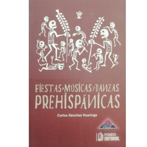Fiestas, músicas y danzas prehispánicas | Carlos Sánchez Huaringa