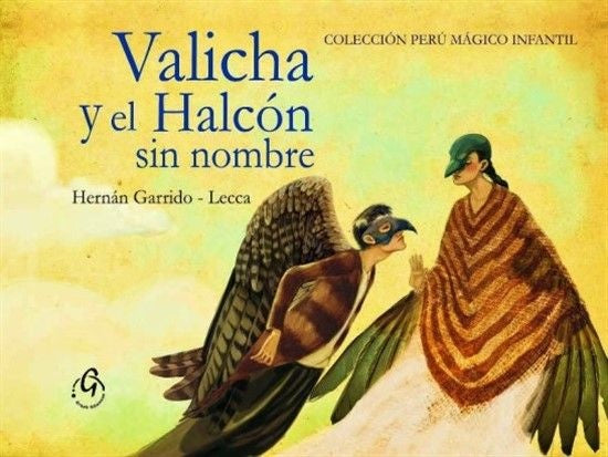 VALICHA Y EL HALCON SIN NOMBRE | HERNAN GARRIDO-LECCA
