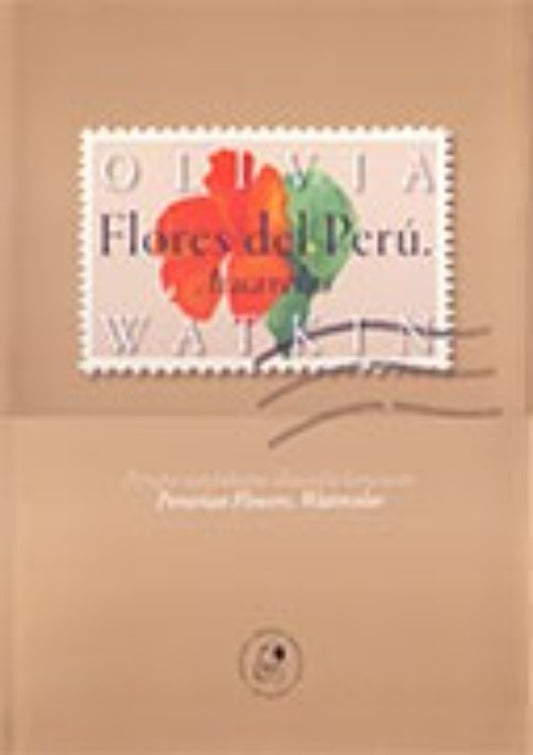 FLORES DEL PERÚ | OLIVIA WATKIN