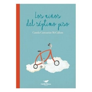 LOS NIÑOS DEL SÉPTIMO PISO | CAMILA CANTUARIAS McCALLUM