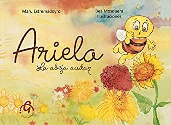 ARIELA, LA ABEJA AUDAZ | MARU ESTREMADOYRO