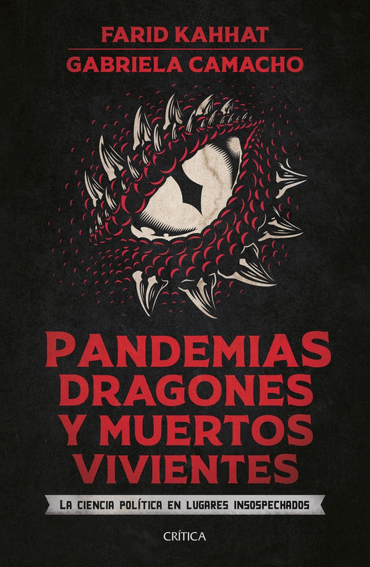 Pandemias, dragones y muertos vivientes | Farid Kahat/ Gabriela Camacho