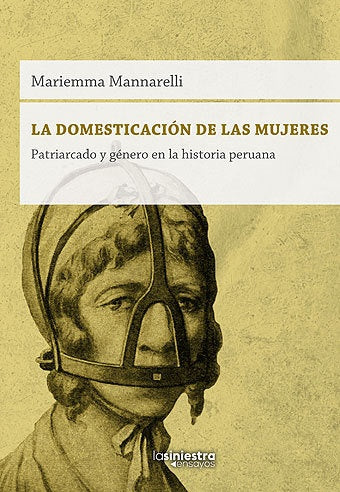 La domesticación de las mujeres. | Mariemma Mannarelli
