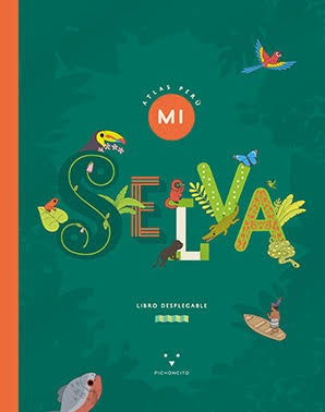 ATLAS PERU: MI SELVA | EDICIONES PICHONCITO