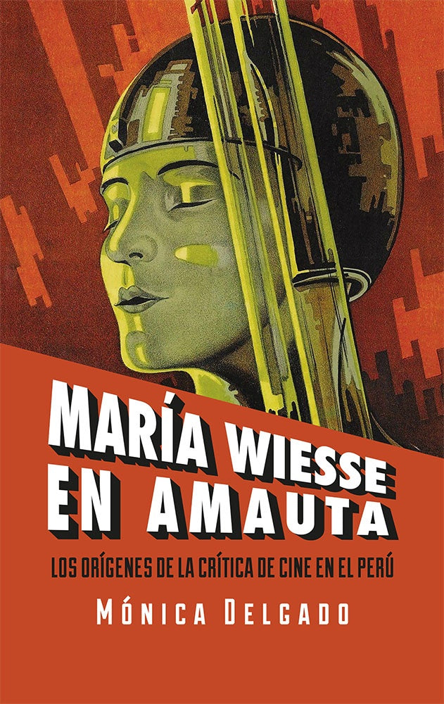 María Wiesse en Amauta. Los orígenes de la crítica de cine en el Perú | Mónica Delgado