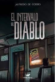 EL INTERVALO DEL DIABLO | ALFREDO DE COSSÍO