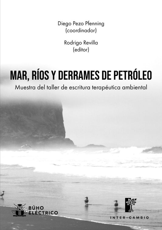 Mar, ríos y derrames de petróleo. Muestra del taller de escritura terapéutica ambiental | Varios Autores