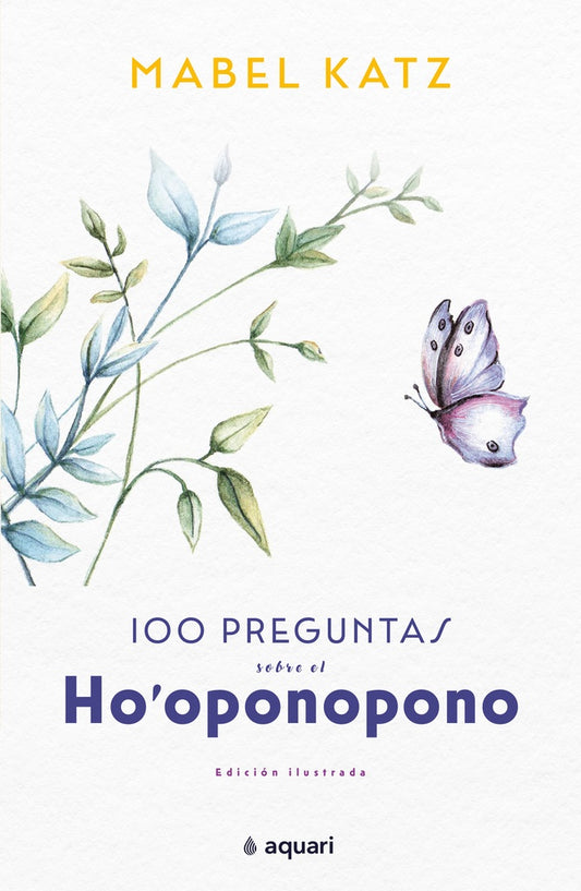 100 preguntas sobre el Ho'oponopono | Mabel Katz